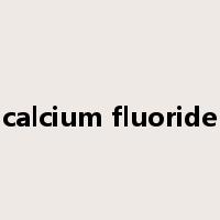 calcium fluoride是什么意思