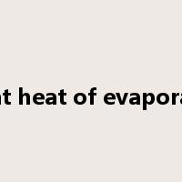 latent heat of evaporation是什么意思