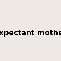 expectant mother是什么意思