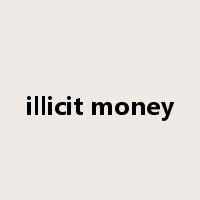 illicit money是什么意思