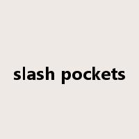 slash pockets是什么意思