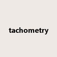 tachometry是什么意思