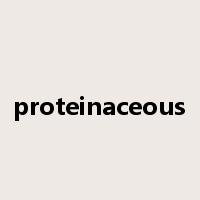proteinaceous是什么意思
