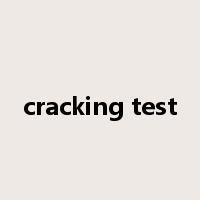 cracking test是什么意思