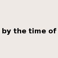 by the time of是什么意思