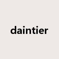 daintier是什么意思