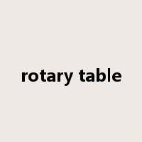 rotary table是什么意思