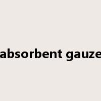 absorbent gauze是什么意思