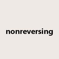 nonreversing是什么意思