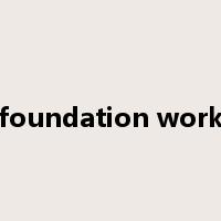 foundation work是什么意思