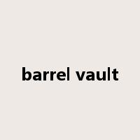 barrel vault是什么意思