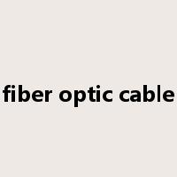 fiber optic cable是什么意思