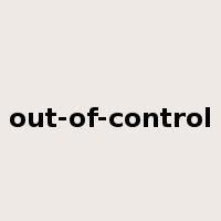 out-of-control是什么意思