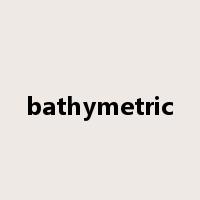 bathymetric是什么意思