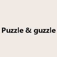 Puzzle & guzzle是什么意思