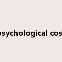 psychological cost是什么意思