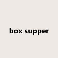 box supper是什么意思