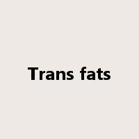 Trans fats是什么意思