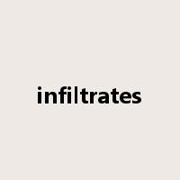 infiltrates是什么意思