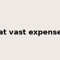 at vast expense是什么意思