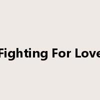 Fighting For Love是什么意思