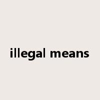 illegal means是什么意思