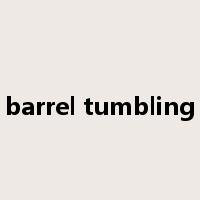 barrel tumbling是什么意思