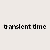 transient time是什么意思