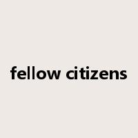 fellow citizens是什么意思
