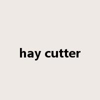 hay cutter是什么意思