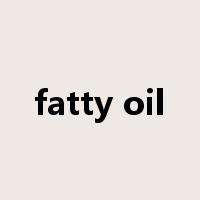 fatty oil是什么意思