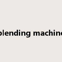 blending machine是什么意思