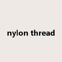 nylon thread是什么意思