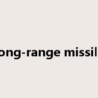 long-range missile是什么意思
