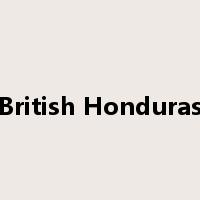 British Honduras是什么意思
