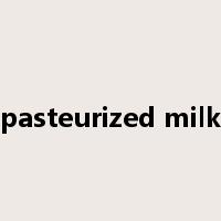pasteurized milk是什么意思
