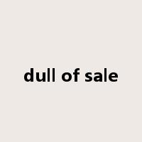 dull of sale是什么意思