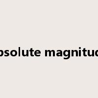 absolute magnitude是什么意思