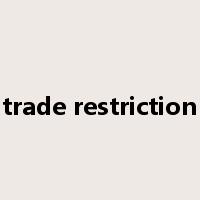 trade restriction是什么意思