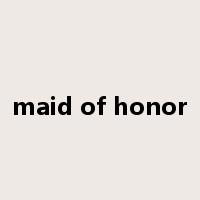 maid of honor是什么意思