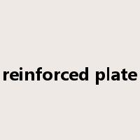 reinforced plate是什么意思