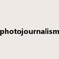 photojournalism是什么意思