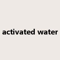 activated water是什么意思