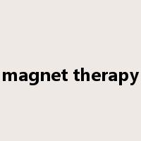 magnet therapy是什么意思