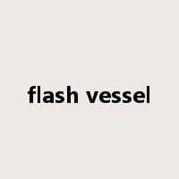 flash vessel是什么意思