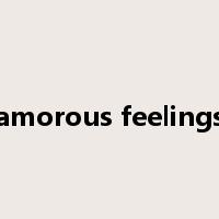 amorous feelings是什么意思