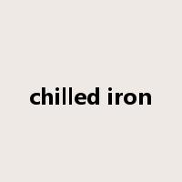 chilled iron是什么意思