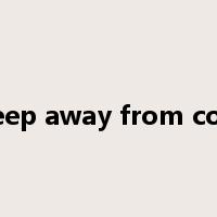 Keep away from cold是什么意思
