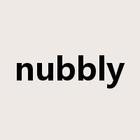 nubbly是什么意思