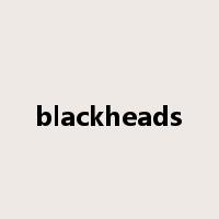 blackheads是什么意思